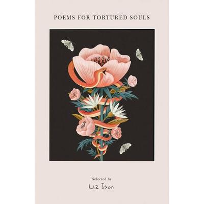 Poems for Tortured Souls, Gebundene Ausgabe von Liz (COM) Ison, Little, Brown Book Group