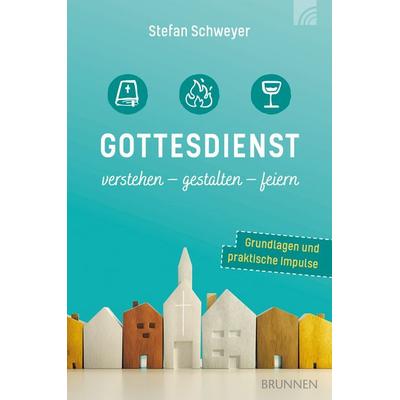 Gottesdienst verstehen - gestalten - feiern, Taschenbuch von Stefan Schweyer, Brunnen Verlag GmbH, 978-3-7655-2124-9