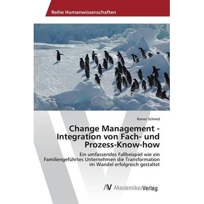 Change Management - Integration von Fach- und Prozess-Know-how, Taschenbuch von Rainer Schmid, AV Akademikerverlag, 978-3-330-51901-5