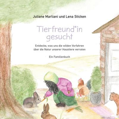 TierfreundIn gesucht- Entdecke, was uns die wilden Vorfahren über die Natur unserer Haustiere verraten, Gebundene Ausgabe von Juliane Marliani,
