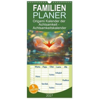 Familienplaner 2027 - Origami Kalender der Achtsamkeit - Achtsamkeitskalender mit 5 Spalten (Wandkalender, 21 x 45 cm) CALVENDO