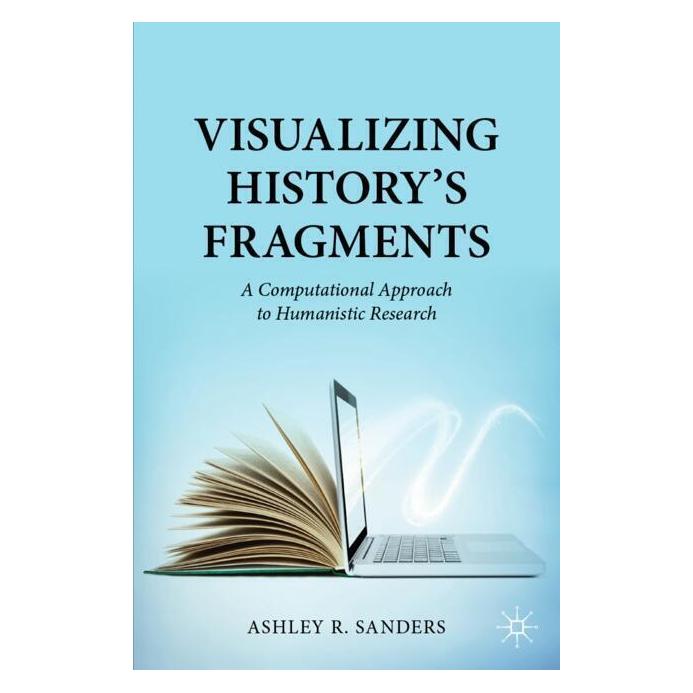 Springer Visualizing History's Fragments (Englisch, Softcover, Ashley R Sanders) (56976555)