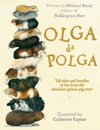 Michael Bond - Olga da Polga: Tall tales and bundles of fun from the cheekiest guinea-pig ever! - Preis vom 30.09.2026 09:01:18 h