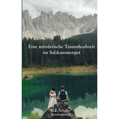 Eine mörderische Traumhochzeit im Salzkammergut, Taschenbuch von Karl Schiller, Buchschmiede, 978-3-99093-578-1
