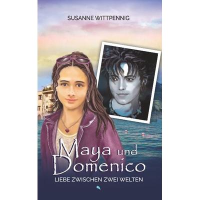 Maya und Domenico: Liebe zwischen zwei Welten, Taschenbuch von Susanne Wittpennig, Fontis, 978-3-03848-309-0