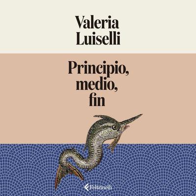 Principio, medio, fin - Valeria Luiselli, Audio, 9791388111198