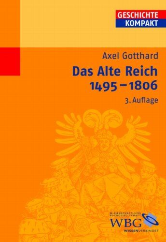 Axel Gotthard - Das Alte Reich 1495 - 1806 - Preis vom 19.10.2026 19:33:35 h