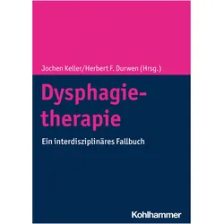 Dysphagietherapie, Fachbücher von Tobias Warnecke, Chetana Aswathanarayana, Jochen Keller, Herbert F. Durwen, Stefanie Duchac