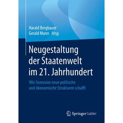 Neugestaltung der Staatenwelt im 21. Jahrhundert, Taschenbuch von , Springer Fachmedien Wiesbaden GmbH, 978-3-658-30853-7