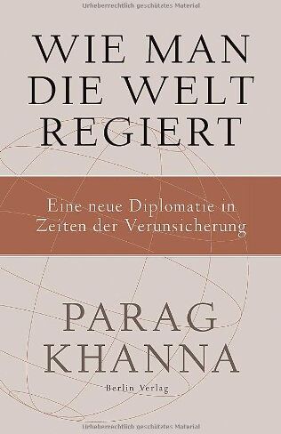 Parag Khanna - Wie man die Welt regiert: Eine neue Diplomatie in Zeiten der Verunsicherung - Preis vom 30.09.2026 22:30:23 h