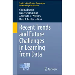 Recent Trends and Future Challenges in Learning from Data, Fachbücher von Adalbert F. X. Wilhelm, Cristina Davino, Hans A. Kestler, Francesco Palumbo
