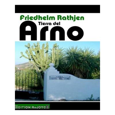 Tierra del Arno, Taschenbuch von Friedhelm Rathjen, Edition Rejoyce, 978-3-947261-52-9