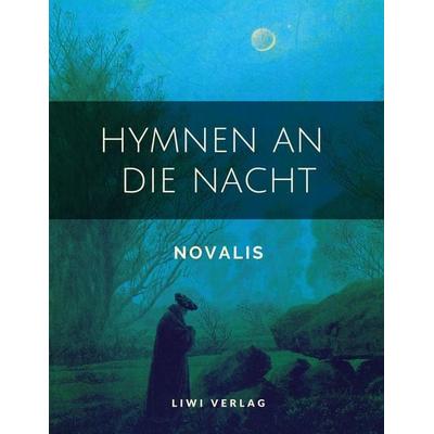 Hymnen an die Nacht, Taschenbuch von Novalis, Liwi Literatur- Und Wissenschaftsverlag, 978-3-96542-086-1
