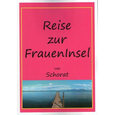 Reise zur Fraueninsel, Taschenbuch von Wolfgang Schorat, Tonstrom, 978-3-932209-08-6