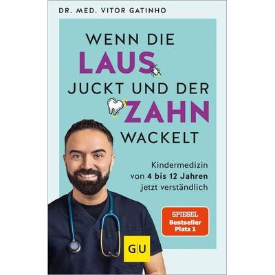 Wenn die Laus juckt und der Zahn wackelt, Taschenbuch von Vitor Gatinho, Gräfe und Unzer Autorenverlag, 978-3-8338-9072-7