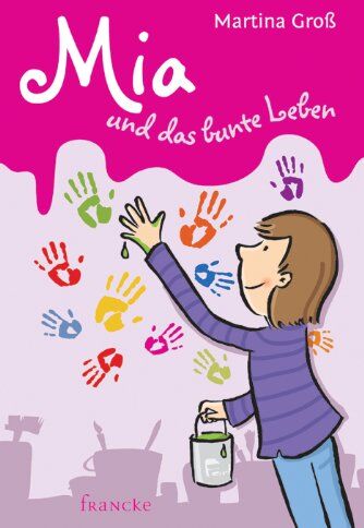 Martina Groß - Mia und das bunte Leben - Preis vom 17.10.2026 19:25:27 h
