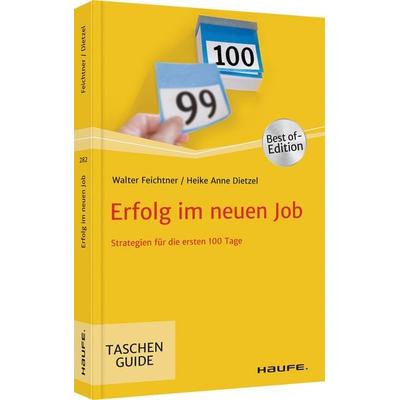 Erfolg im neuen Job, Taschenbuch von Walter Feichtner,Heike Anne Dietzel, Haufe-Lexware, 978-3-648-14887-7