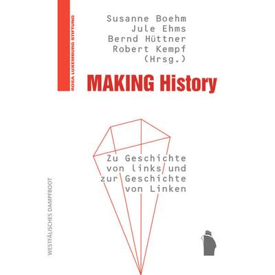 Making History, Taschenbuch von Bernd Hüttner, Westfälisches Dampfboot, 978-3-89691-146-9