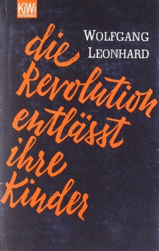 Wolfgang Leonhard - Die Revolution entlässt ihre Kinder: Jubiläumsausgabe - Preis vom 01.10.2026 17:08:56 h