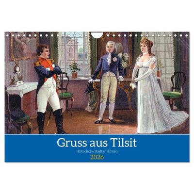 Gruss aus Tilsit - Historische Stadtansichten (Wandkalender 2026 DIN A4 quer), CALVENDO Monatskalender