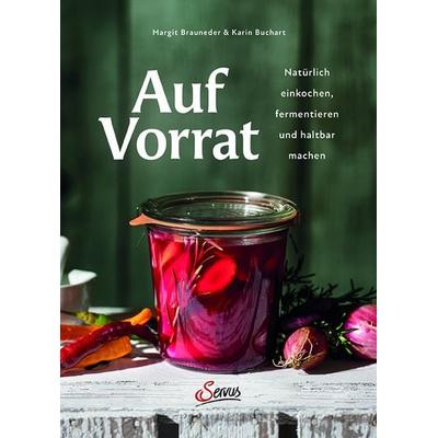 Auf Vorrat, Gebundene Ausgabe von Margit Brauneder,Karin Buchart, Servus, 978-3-7104-0356-9