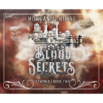 Blood Secrets - Morgan L. Busse, CD, 9781685922566