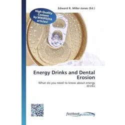 Energy Drinks and Dental Erosion, Ratgeber von Edward R. Miller-Jones