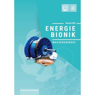 Energiebionik – Wasserenergie, Gebundene Ausgabe von Bernd Hill, Knabe, 978-3-944575-87-2