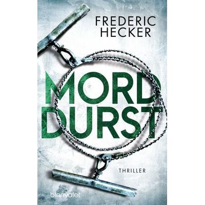 Morddurst, Taschenbuch von Frederic Hecker, Blanvalet, 978-3-7341-1132-7
