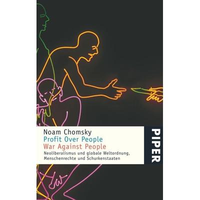 Profit Over People – War Against People, Taschenbuch von Noam Chomsky, Piper Taschenbuch, 978-3-492-24652-1