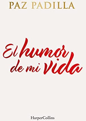 Paz Padilla - El humor de mi vida (The humor of my life - Spanish Edition) - Preis vom 09.10.2026 07:28:09 h