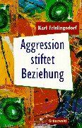 Karl Frielingsdorf - Aggression stiftet Beziehung - Preis vom 09.10.2026 07:28:09 h
