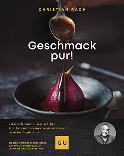 Christian Rach - Geschmack pur!: Wie ich wurde, was ich bin. Die Evolution eines Genussmenschen in neun Kapiteln. (GU Autoren-Kochbücher) - Preis vom 30.09.2026 09:01:18 h
