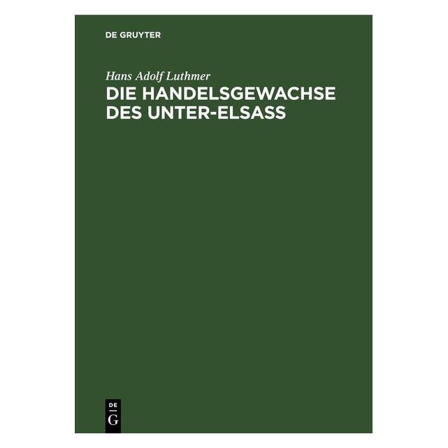 De Gruyter Luthmer:Die Handelsgewachse des Unter-E (Deutsch, Hardcover, Hans Adolf Luthmer) (67791835)