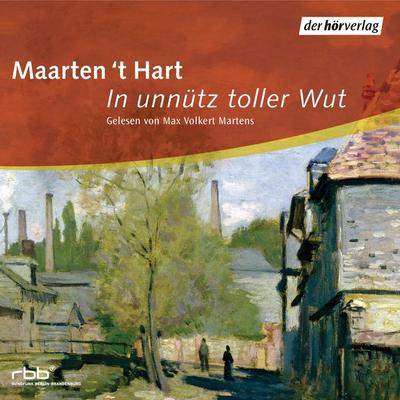 In unnütz toller Wut - Maarten 't Hart, Audio, 9783844506334