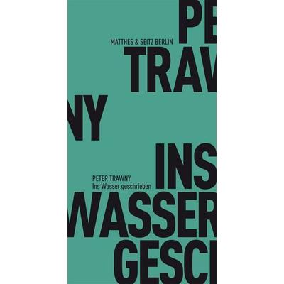 Ins Wasser geschrieben, Taschenbuch von Peter Trawny, Matthes & Seitz, 978-3-88221-045-3