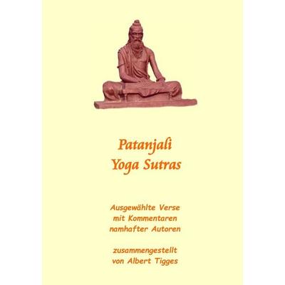 Patanjali Yoga Sutras, Taschenbuch von , BoD – Books on Demand, 978-3-7528-6974-3