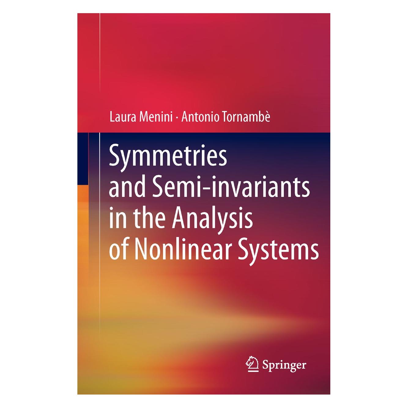 Springer Symmetries and Semi-invariants in the Analysis of Nonlinear Systems (Englisch, Hardcover, Antonio Tornambè, Laura Menini) (9780857296115)