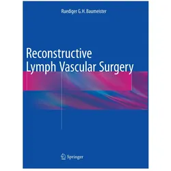 Reconstructive Lymph Vascular Surgery, Fachbücher von Ruediger G.H. Baumeister