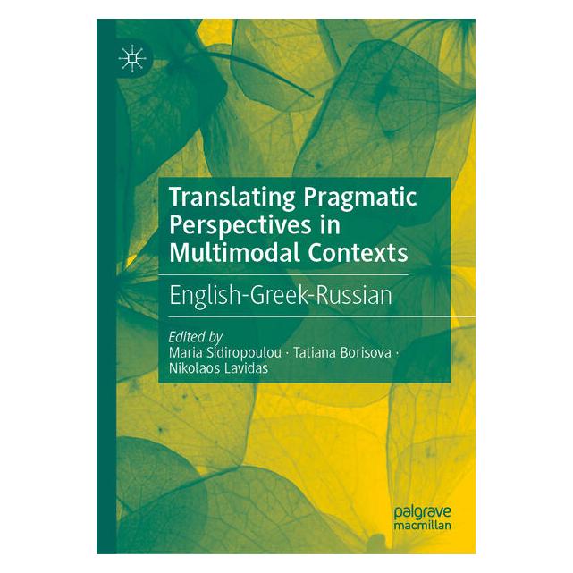 Springer Translating Pragmatic Perspectives in Multimodal Contexts (Englisch, Hardcover, Borisova, Lavidas, Maria, Nikolaos, Sidiropoulou, Tatiana) (70014524)
