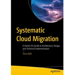 Systematic Cloud Migration, Fachbücher von Taras Gleb