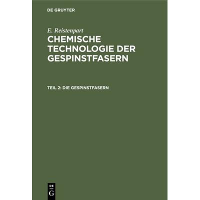 Die Gespinstfasern, Gebundene Ausgabe von E. Reistenpart, De Gruyter, 978-3-11-114823-6
