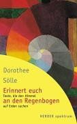 Dorothee Sölle - Erinnert euch an den Regenbogen. Texte, die den Himmel auf Erden suchen. - Preis vom 13.10.2026 11:25:28 h