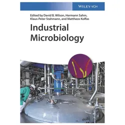 Industrial Microbiology, Fachbücher von Klaus-Peter Stahmann, Mattheos Koffas, Hermann Sahm, David B. Wilson