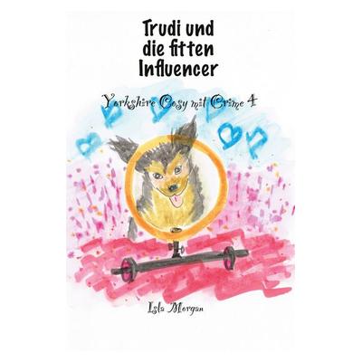 Trudi und die fitten Influencer, Taschenbuch von Isla Morgan, BoD – Books on Demand, 978-3-696-36717-6