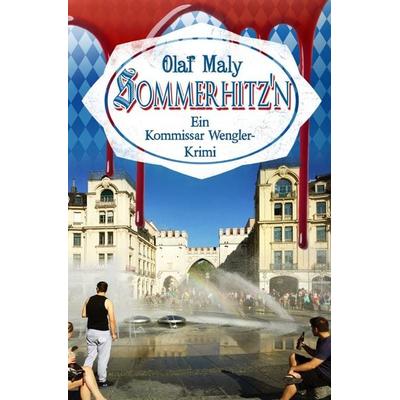 Kommissar Wengler Geschichte / Sommerhitz‘n, Taschenbuch von Olaf Maly, Epubli, 978-3-7575-3737-1