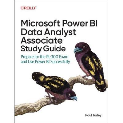 Microsoft Power Bi Data Analyst Associate Study Guide, Taschenbuch von Paul Turley, O'Reilly; 978-1-09-817528-3