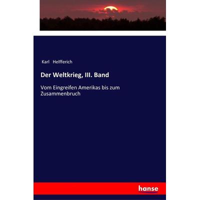 Der Weltkrieg, III. Band, Taschenbuch von Karl Helfferich, Hansebooks, 978-3-337-35884-6