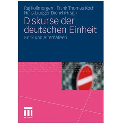 Diskurse der deutschen Einheit, Fachbücher von Hans-Liudger Dienel, Raj Kollmorgen, Thomas Koch