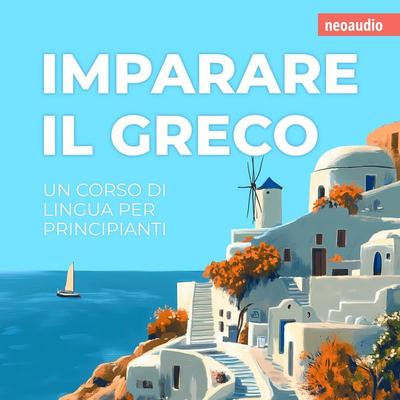 Corsi di lingue per principianti, Imparare il greco - NeoAudio, Audio, 4066004873329